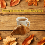 Showing Up Late to the Louise Penny Party